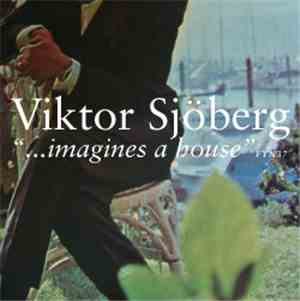 Viktor Sjöberg - … Imagines A House