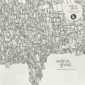Walrus Ghost - Uplifting Themes For The Naysayer
