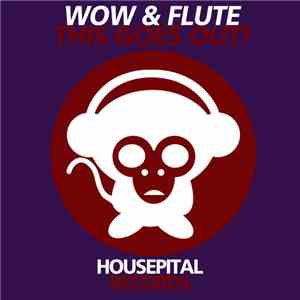 Wow & Flute - This Goes Out!