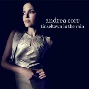 Andrea Corr - Tinseltown In The Rain