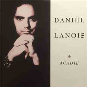 Daniel Lanois - Acadie