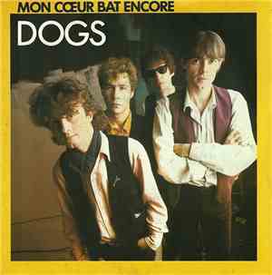 Dogs - Mon Coeur Bat Encore