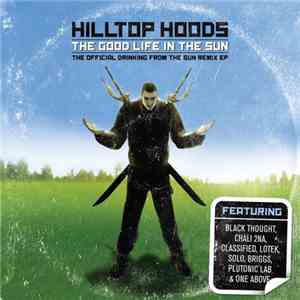 Hilltop Hoods - The Good Life In The Sun