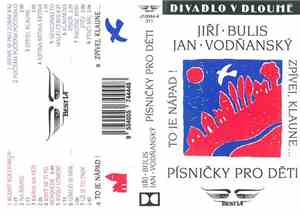 Jiří Bulis, Jan Vodňanský - Písničky Pro Děti (Divadlo V Dlouhé)
