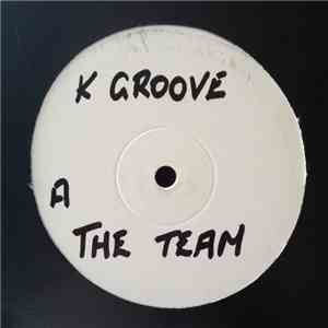 K. Groove - The Team / Look In