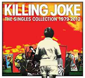 Killing Joke - The Singles Collection 1979-2012