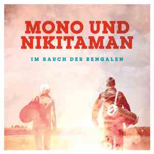 Mono & Nikitaman - Im Rauch der Bengalen