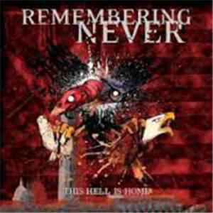Remembering Never - This Hell Is Home