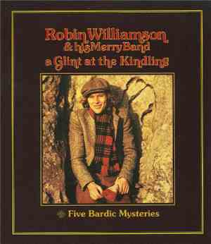 Robin Williamson & His Merry Band - A Glint At The Kindling & Five Bardic M ...