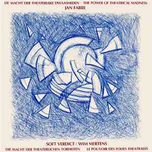 Soft Verdict / Wim Mertens - The Power Of Theatrical Madness