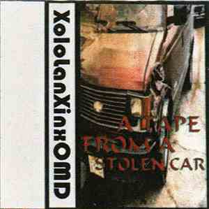 XololanxinxOMD - A Tape From A Stolen Car