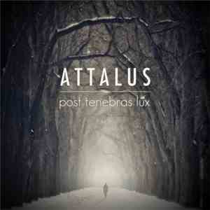 Attalus - Post Tenebras Lux