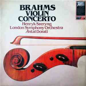 Brahms, Henryk Szeryng, London Symphony Orchestra, Antal Dorati - Violin Co ...