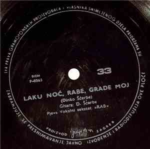 Dinko Šćerbe - Laku Noć, Rabe, Grade Moj