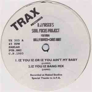 D.J. Fiasco's Soul Focus Project - Iz You Iz Or Iz You Ain't My Baby / Call ...