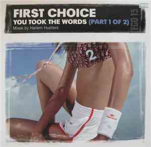 First Choice - You Took The Words (Part 1 Of 2)