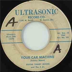 Guitar Tommy Moore And The 5 J's - Your Car Machine / I Ain't Botherin' Nobody