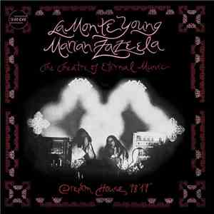 La Monte Young / Marian Zazeela - The Theatre Of Eternal Music - Dream House 78'17