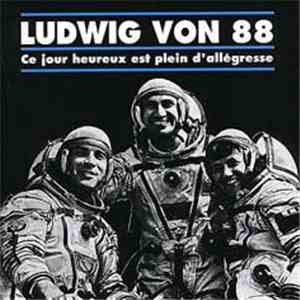 Ludwig Von 88 - Ce Jour Heureux Est Plein D'Allegresse