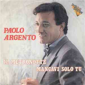 Paolo Argento - Il Metronotte / Mancavi Solo Tu