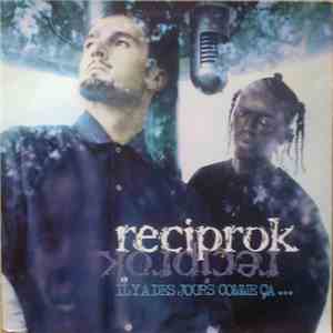 Reciprok - Il Y A Des Jours Comme Ca...