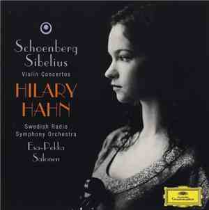 Schoenberg, Sibelius, Hilary Hahn, Swedish Radio Symphony Orchestra, Esa-Pe ...