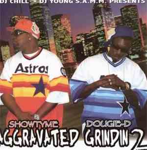 Showtyme & Dougie-D - Aggravated Grindin 2