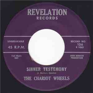 The Chariot Wheels - Sinner Testemony / I Want You Lord