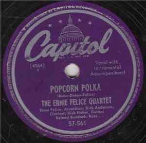 The Ernie Felice Quartet - Popcorn Polka / You Gotta Stop