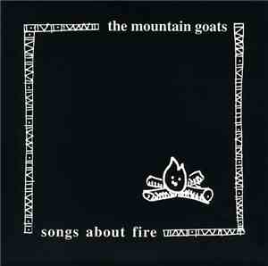 The Mountain Goats - Songs About Fire