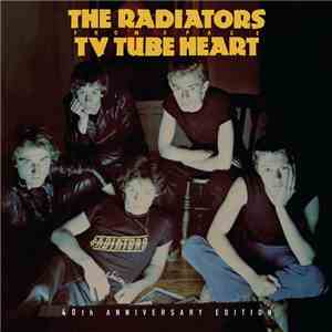 The Radiators From Space - Tv Tube Heart (40th Anniversary Edition)