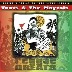 Toots & The Maytals - Reggae Greats