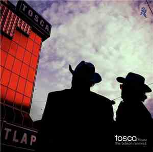 Tosca - Tlapa - The Odeon Remixes