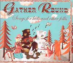 Various - Gather Round: Songs For Kids And Other Folks
