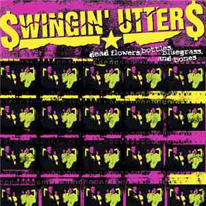 $wingin' Utter$ - Dead Flowers, Bottles, Bluegrass And Bones