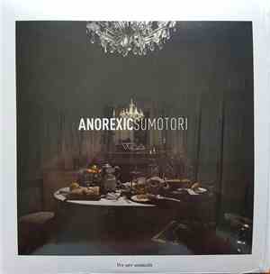 Anorexic Sumotori - We Are Animals