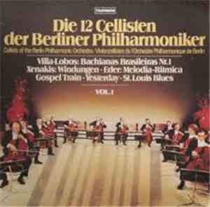 Die 12 Cellisten Der Berliner Philharmoniker - Vol. 1
