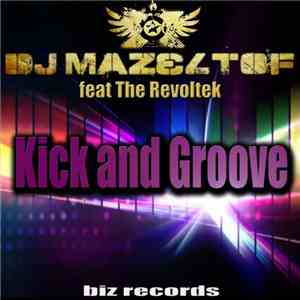 DJ Mazeltof Feat The Revoltek - Kick And Goove