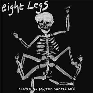 Eight Legs - Searching For The Simple Life