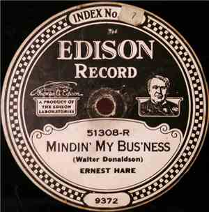 Ernest Hare / Billy Jones  - Mindin' My Bus'ness / Oh! Boy, What Joy We Had ...