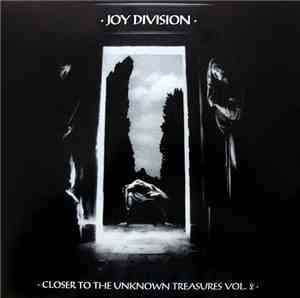 Joy Division - Closer To The Unknown Treasures Vol. 2