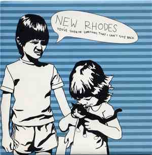 New Rhodes - You've Given Me Something That I Can't Give Back