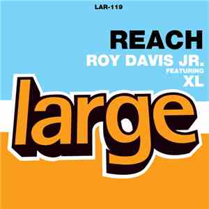 Roy Davis Jr. Featuring XL  - Reach