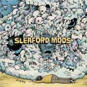 Sleaford Mods - Fizzy