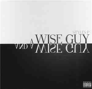 Styles P - A Wise Guy And A Wise Guy