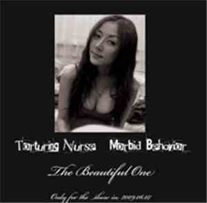Torturing Nurse / Morbid Behavior - The Beautiful One