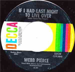 Webb Pierce - If I Had Last Night To Live Over / No Tears Tonight