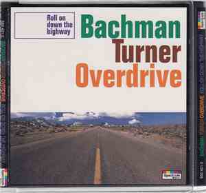 Bachman-Turner Overdrive - Roll On Down The Highway