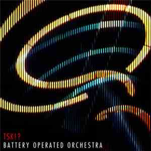 Battery Operated Orchestra - TSK!?