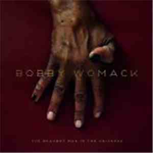 Bobby Womack - The Bravest Man In The Universe